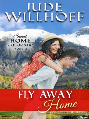 cover image of Fly Away Home: Sweet Home Colorado, #2